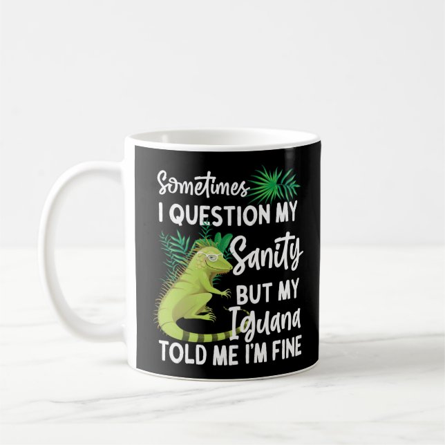 Mug Iguana Parfois Je Remets En Question Mon Sanité Pa (Gauche)