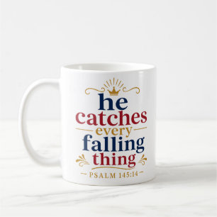 Mug Il attrape chaque chose qui tombe Confort chrétien