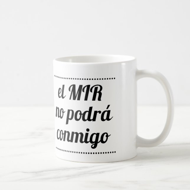 Mug Il effiloche du MIR il ne pourra pas avec moi (Droite)