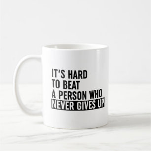 Mug Il est difficile de battre une personne qui ne se 