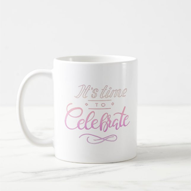 Mug il est temps de célébrer (Gauche)