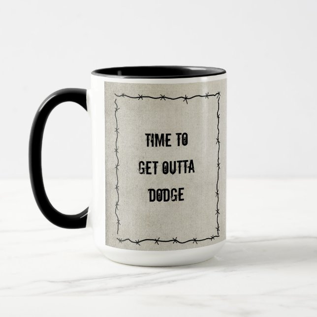 Mug Il Est Temps De Sortir Du Dodge (Gauche)