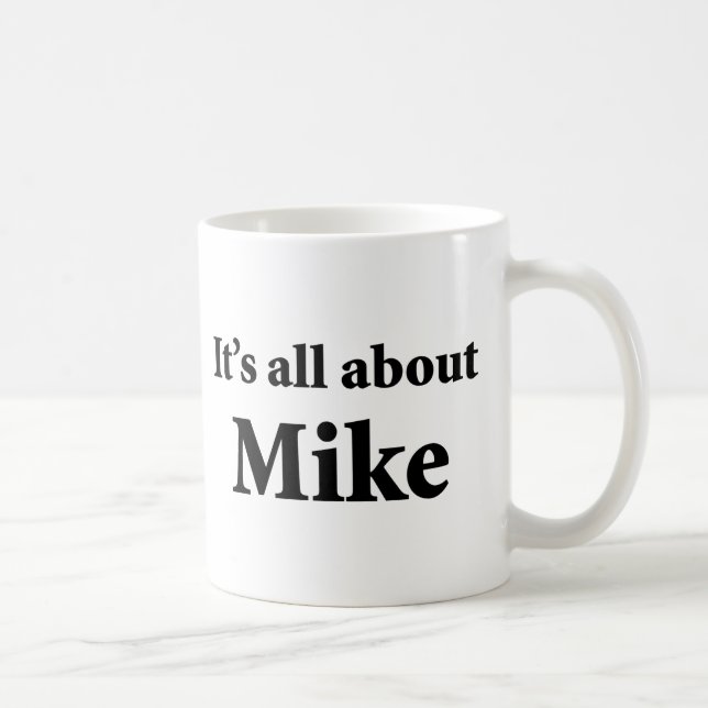 Mug Il est tout au sujet de Mike (Droite)