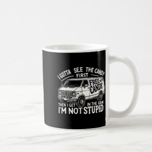 Mug Il Faut Voir Les Bonbons D'abord Pas Stupide Hallo