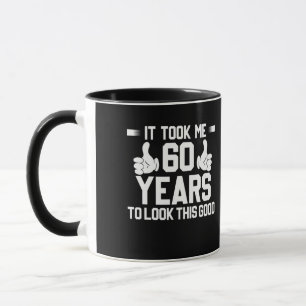 Mug Il M'A Fallu 60 Ans Pour Regarder Ce Bon 60E Anniv