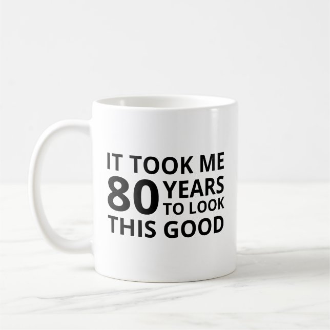 Mug Il M'A Fallu 80 Ans Pour Voir Ce Bon 80E Cadeaux (Gauche)