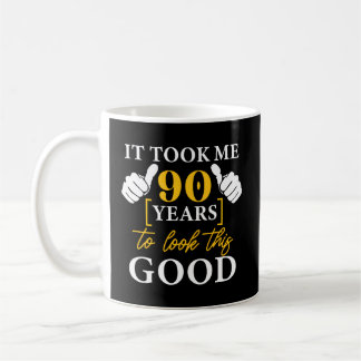 Mug Il M'A Fallu 90 Ans Pour Regarder Ce 90Ème