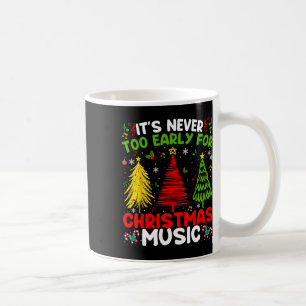 Mug Il n'est jamais trop tôt pour Noël Tree Music Cele