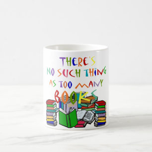 Mug Il n'y a aucune une telle chose comme trop de