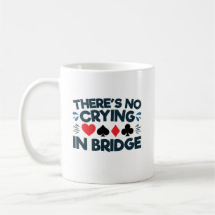 Mug Il n'y a pas de pleurs au Bridge Jeu de cartes drô