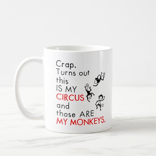 Mug Il S'Avère Que C'Est Mon Cirque Ce Sont Mes Singes (Gauche)