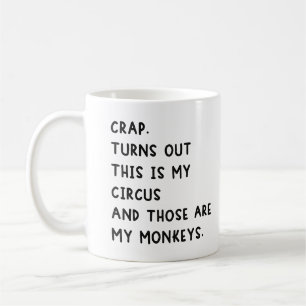 Mug Il S'Avère Que C'Est Mon Cirque Et Mes Singes