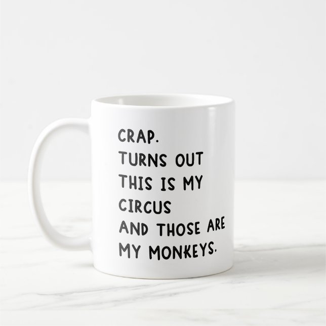 Mug Il S'Avère Que C'Est Mon Cirque Et Mes Singes (Gauche)