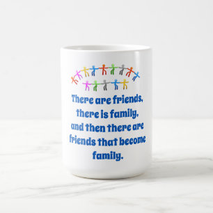 Mug Il Y A Des Amis Il Y A De La Famille - Amitié Quo