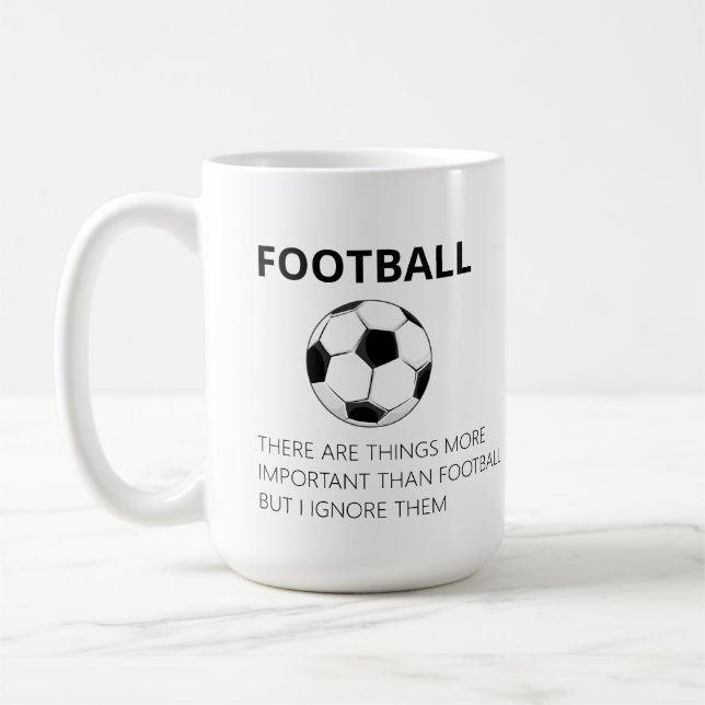 Mug Il Y A Des Choses Plus Importantes Que Le Football (Gauche)