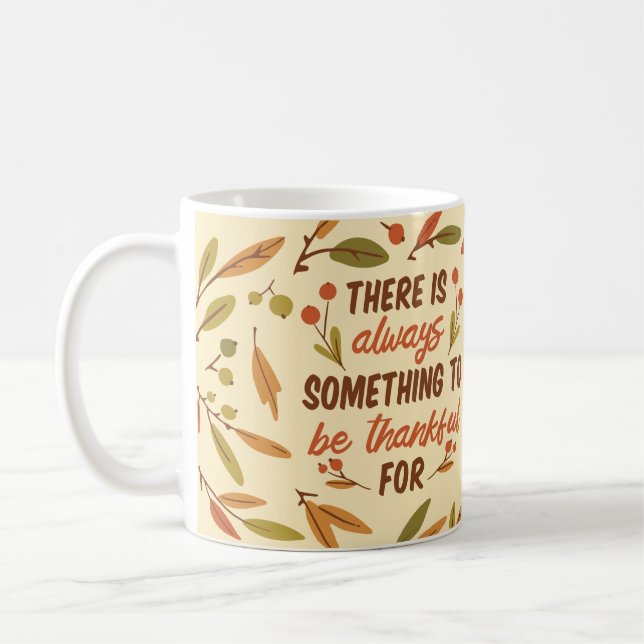 MUG IL Y A TOUJOURS QUELQUE CHOSE À REMERCIER. (Gauche)