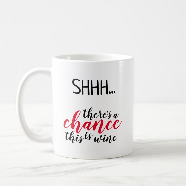Mug Il y a une chance que ce soit du vin drôle (Gauche)