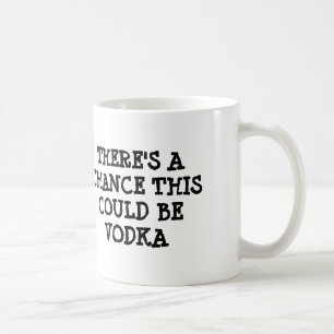 Mug Il y a une occasion que ceci pourrait être vodka