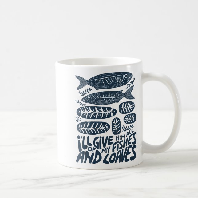 Mug I'll Give Him All Of My Fishes And Loaves Christia (Droite)