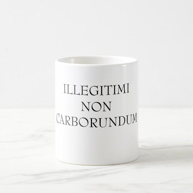 MUG ILLEGITIMINONCARBORUNDUM (Centre)