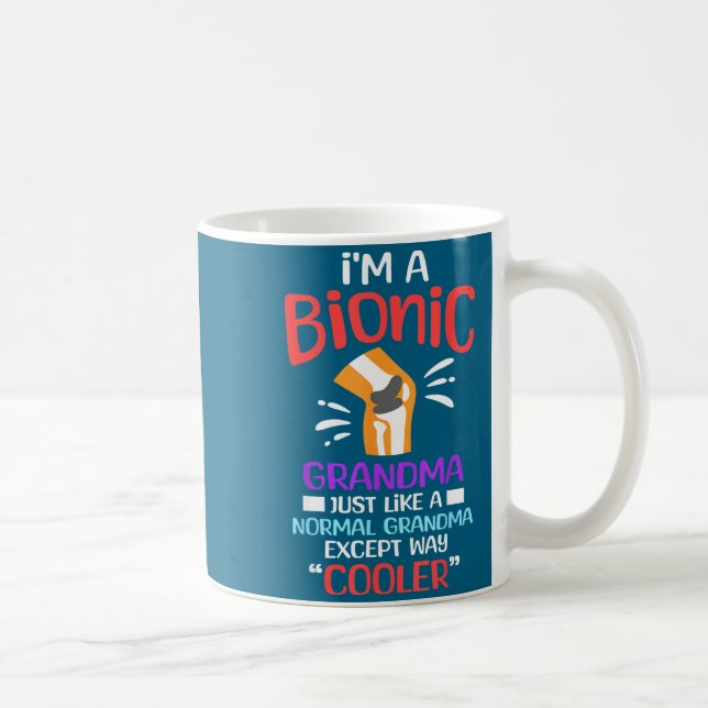 Mug I'm A Bionic Grandma Funny Quote For Cool Grandmot (Droite)