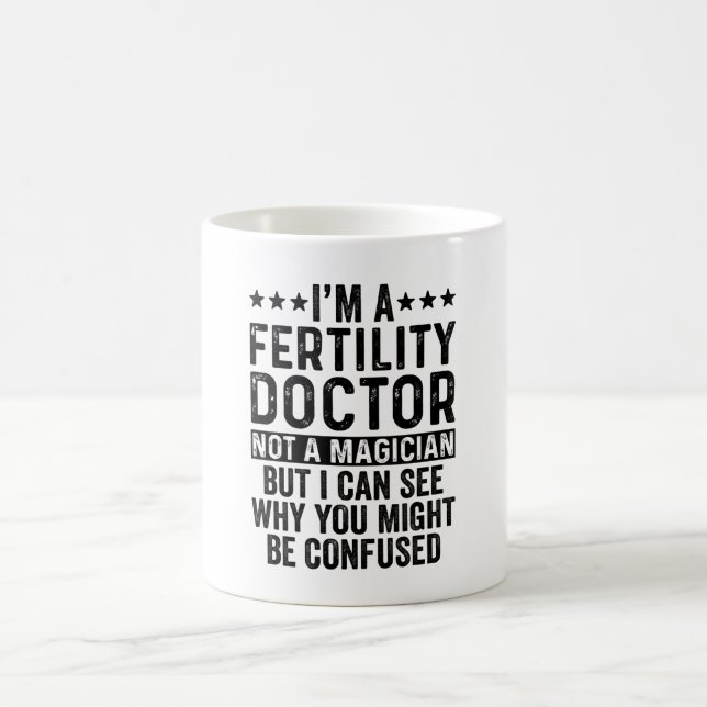 Mug I'm A Fertility Doctor Not A Magician Funny (Centre)