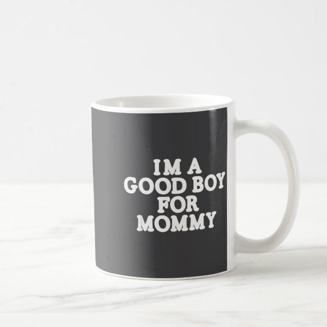 Mug I'm A Good Boy, For Mommy  (Droite)