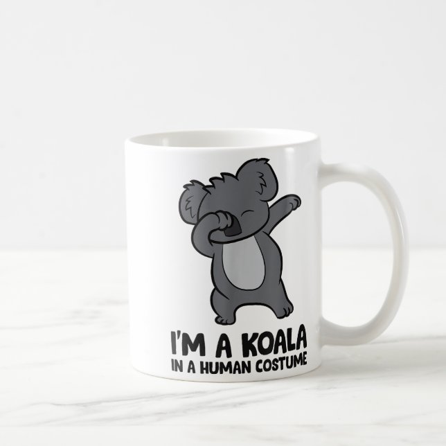 Mug I'm A Koala In A Human Costume Funny Koala  (Droite)