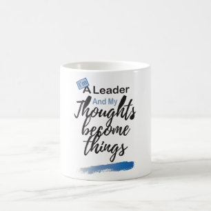 Mug I'm a leader and my thoughts become things
