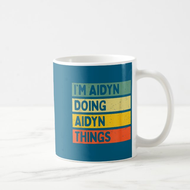 Mug I'm Aidyn Doing Aidyn Things Funny D Quote  (Droite)