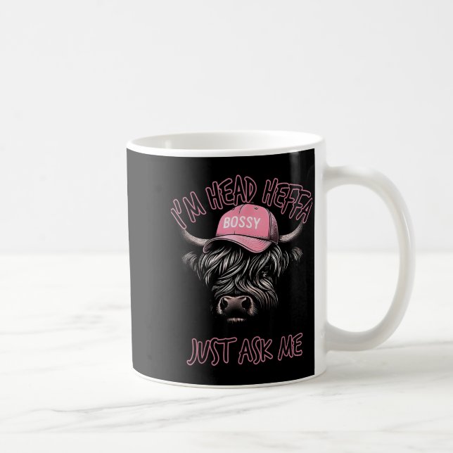 Mug I'm Head Heffa Just Ask Me Bossy Highland Cow Base (Droite)