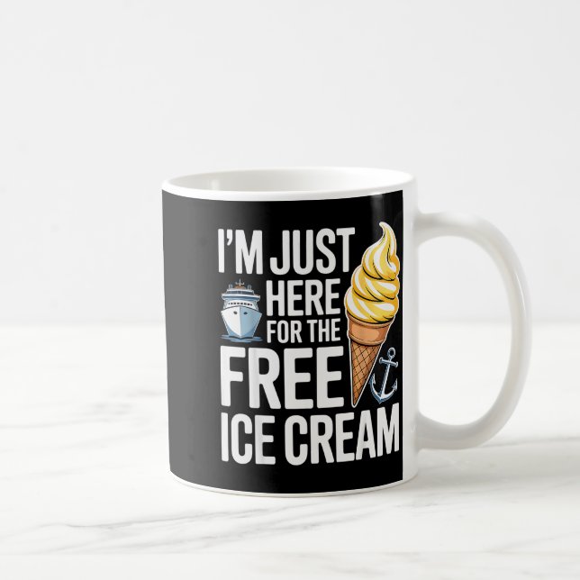 Mug I'm Just Here For The Ice Cream Funny Cruise 2025  (Droite)