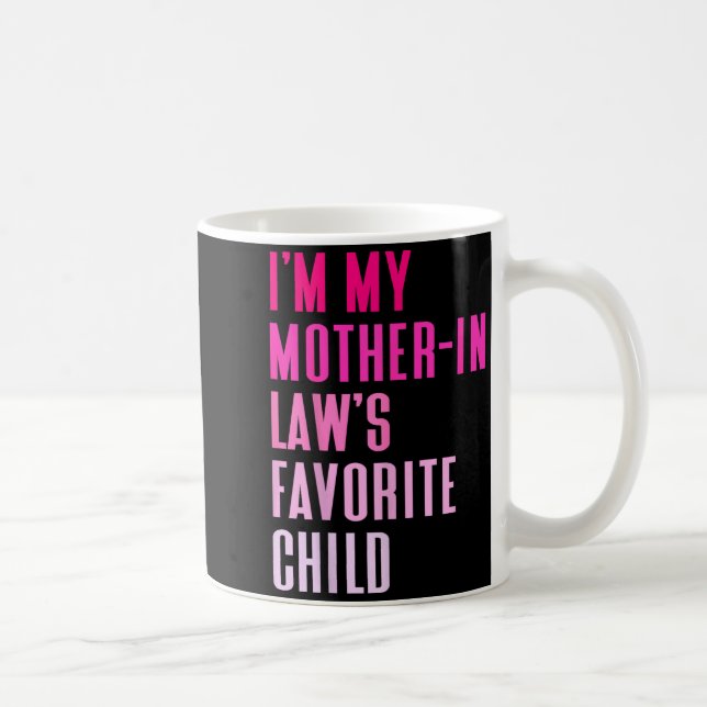 Mug I'm My Mother In Law's Favorite Child Daughter In  (Droite)