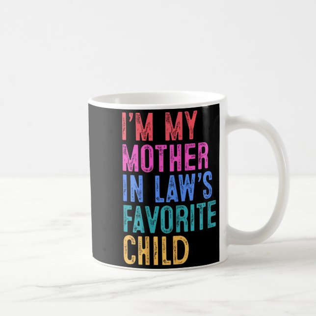 Mug I'm My Mother In Laws Favorite Child Daughter In L (Droite)