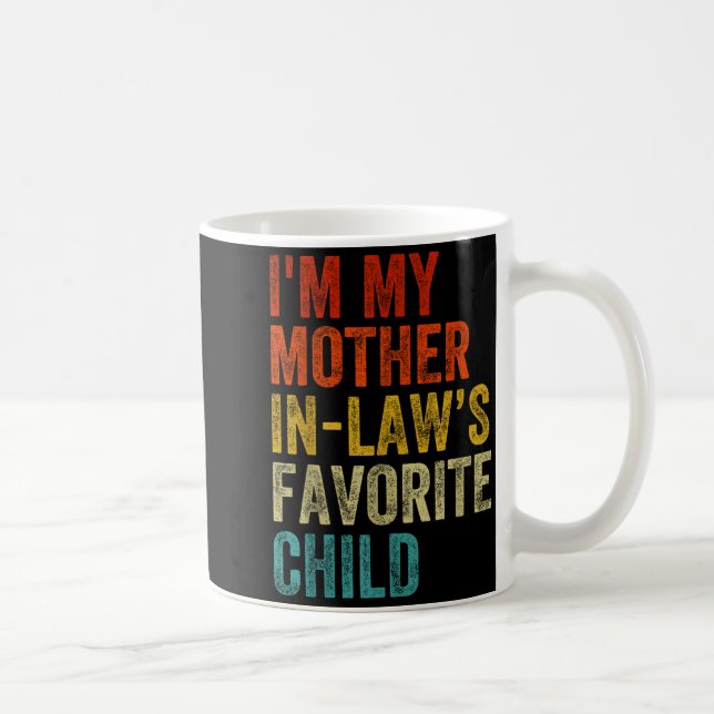 Mug I'm My Mother In Laws Favorite Child Funny Family  (Droite)
