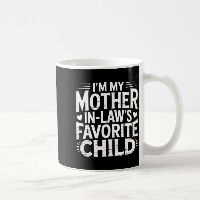 Mug I'm My Mother In Law's Favorite Child Funny Parent (Droite)