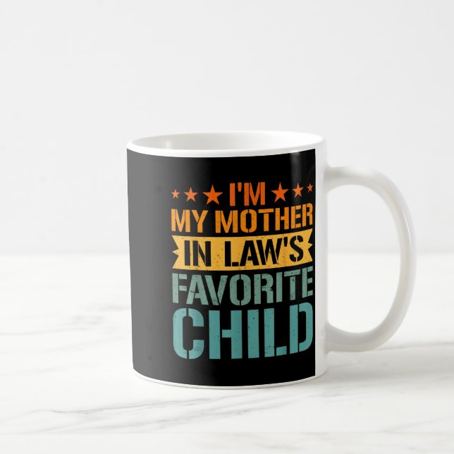 Mug I'm My Mother In Law's Favorite Child Funny Parent (Droite)