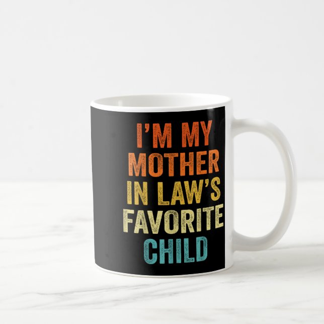 Mug I'm My Mother In Law's Favorite Child Funny Parent (Droite)
