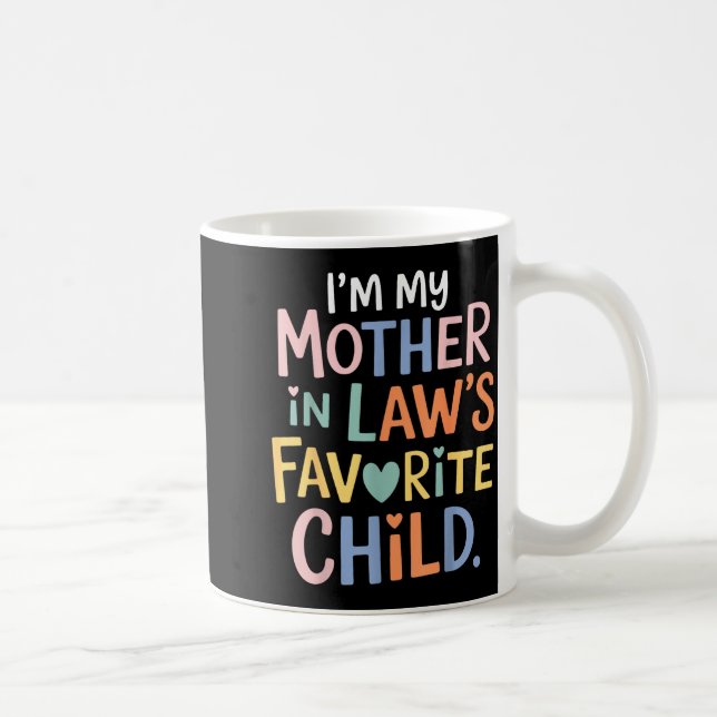 Mug I'm My Mother In Law's Favorite Child Funny Parent (Droite)