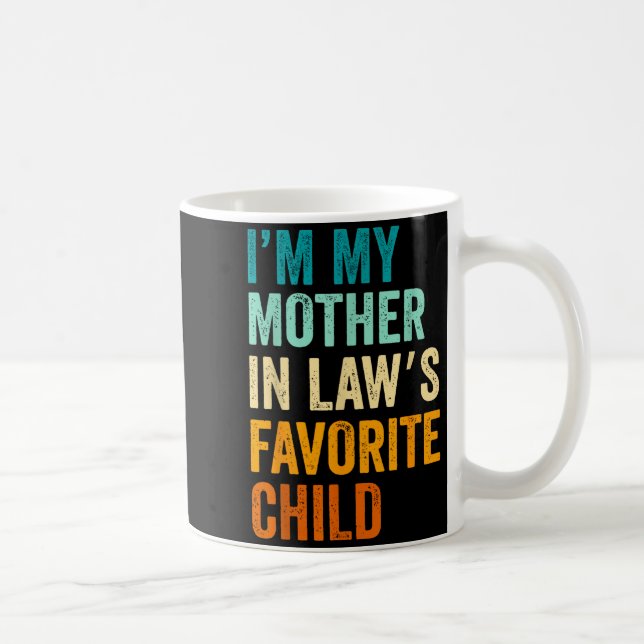 Mug I'm My Mother In Law's Favorite Child Funny Parent (Droite)