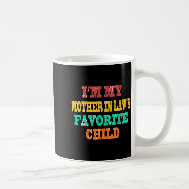 Mug I'm My Mother In Law's Favorite Child Funny Parent (Droite)