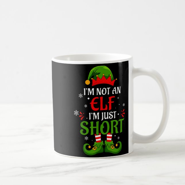 Mug I'm Not An Elf I'm Just Short Merry Christmas Elf  (Droite)