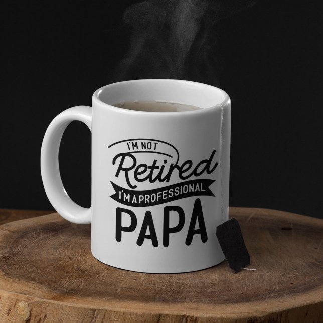 Mug I'm Not Retired I'm a Professional Papa (Créateur téléchargé)