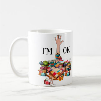 Mug I'M Ok Sewing Quilting For Women Knitting Quilters