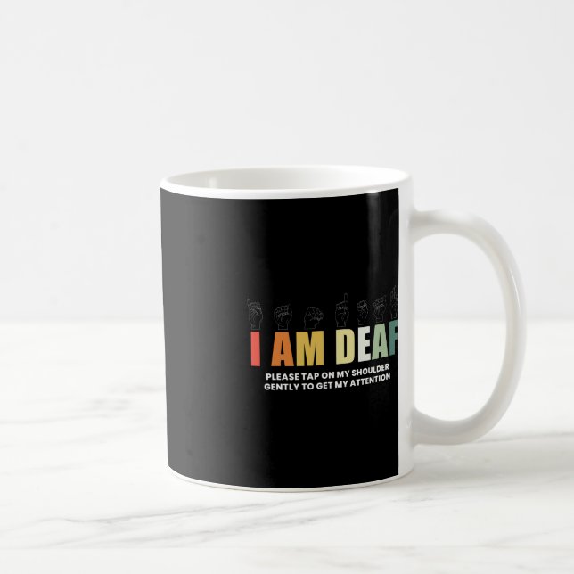Mug Im Sourd-Mute Sourde-Sourde Sourde Sensibilisation (Droite)