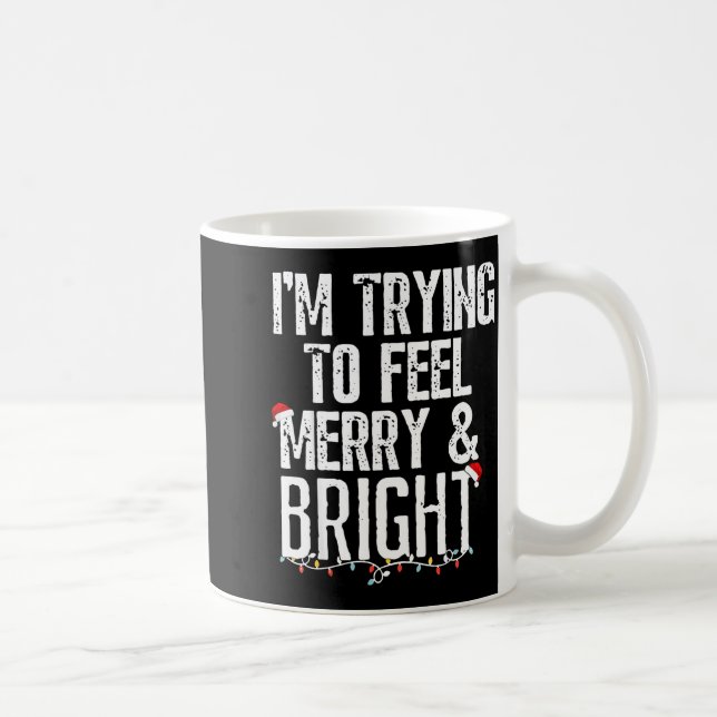 Mug I'm Trying To Feel Merry And Bright Xmas Matching  (Droite)
