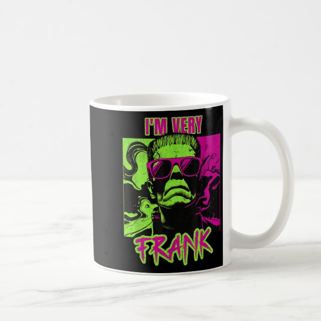 Mug I'm Very Frank Funny Frankenstein Halloween Costum (Droite)