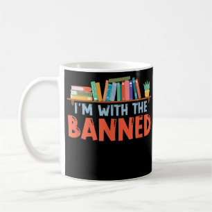 Mug I'm With The Banned For Book Lovers