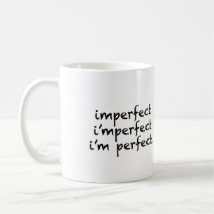 Mug imparfait = je suis parfait