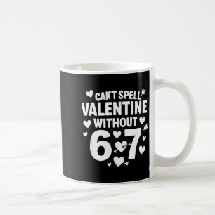 Mug Impossible d'écrire Valentine sans 6 7 Fun 6-7 Six